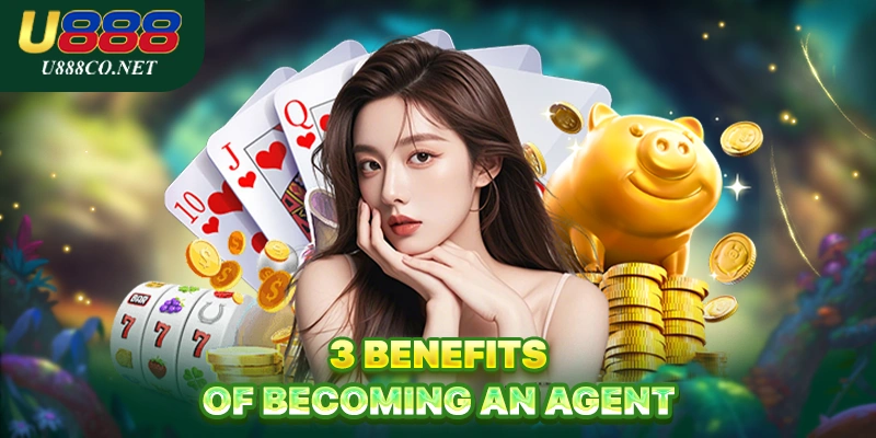 U888 Agent 3 benefits of becoming an agent