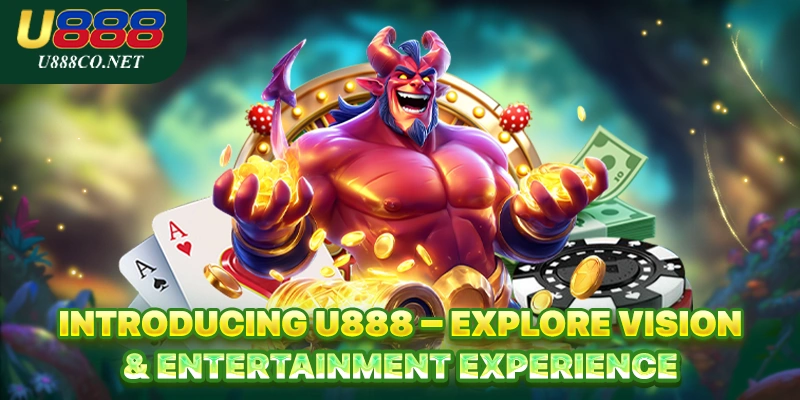 Introducing U888 Introducing U888 – Explore Vision & Entertainment Experience
