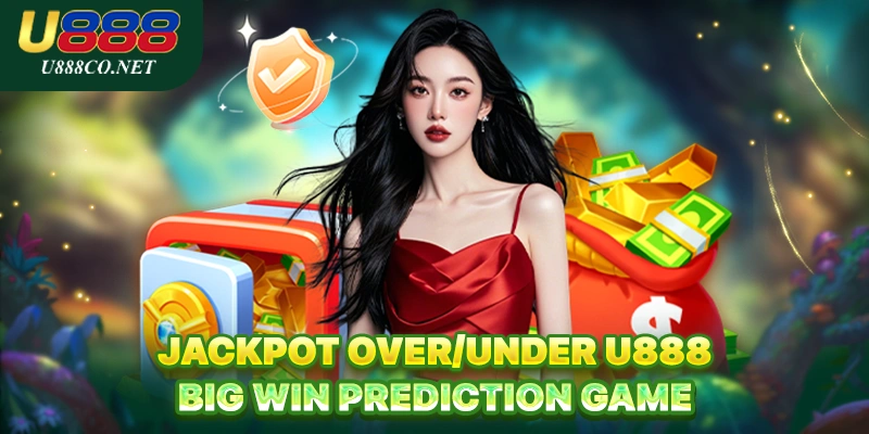 Jackpot Over/Under U888 – Big Win Prediction Game Jackpot Over/Under U888 – Big Win Prediction Game
