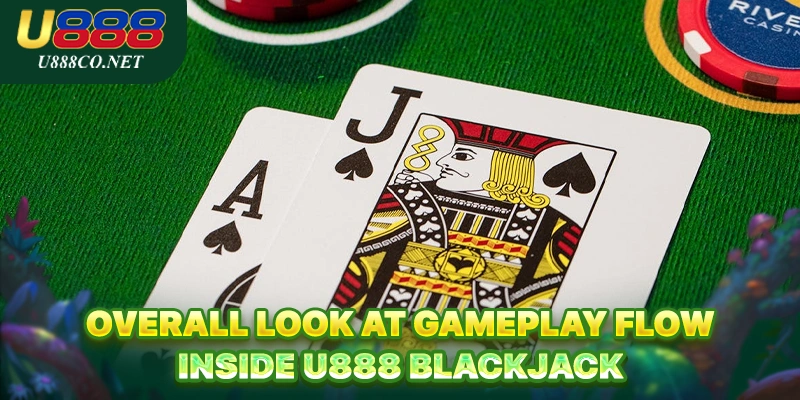 U888 Blackjack – How to Play Exactly, Bet Smart and Improve Overall look at gameplay flow inside U888 Blackjack