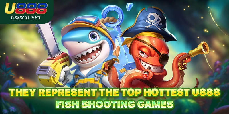 Top Hottest U888 Fish Shooting Games to Play Right Now They represent the top hottest U888 fish shooting games