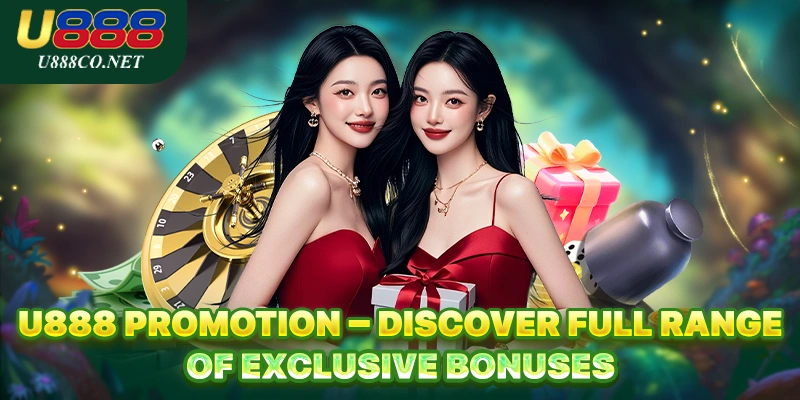 U888 Promotion U888 Promotion – Discover Full Range Of Exclusive Bonuses